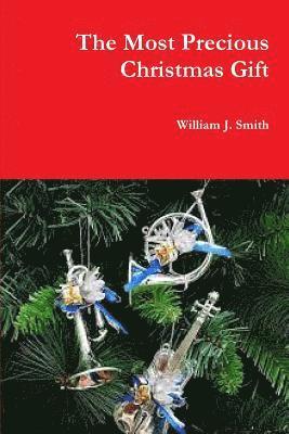 William J. Smith - Most Precious Christmas Gift, Häftad