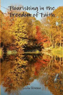 Flourishing in the Freedom of Faith 1