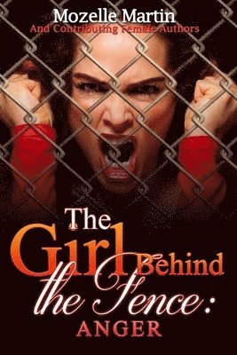 Girl Behind the Fence: Anger 1