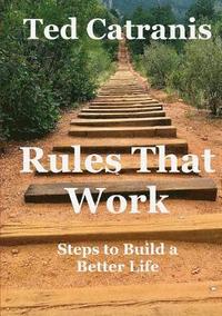 bokomslag Rules That Work: Steps to Build a Better Life