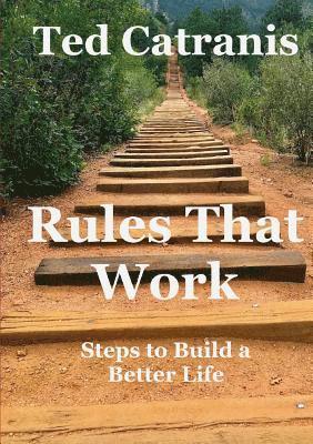 bokomslag Rules That Work: Steps to Build a Better Life