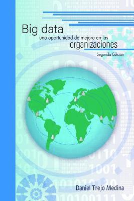 PhD Daniel Trejo Medina, Daniel Trejo Medina - Big data, una oportunidad de mejora en las organizaciones, Häftad