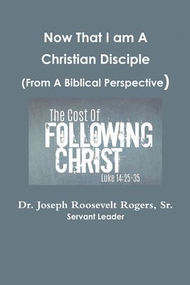 Now That I am A Disciple (From A Biblical Perspective) 1