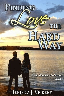 Finding Love the Hard Way - Sweet Romance Collection: Book 2 1