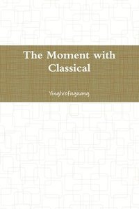 bokomslag The Moment with Classical