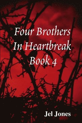 bokomslag Four Brothers In Heartbreak Book 4