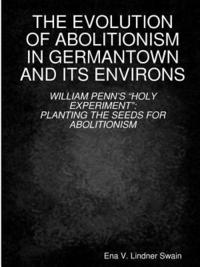 bokomslag The Evolution of Abolitionism