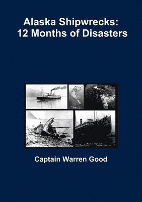 Captain Warren Good - Alaska Shipwrecks, Häftad