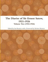 bokomslag The Diaries of Sir Ernest Satow, 1921-1926 - Volume Two (1924-1926)