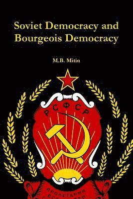 M B Mitin - Soviet Democracy and Bourgeois Democracy, Häftad