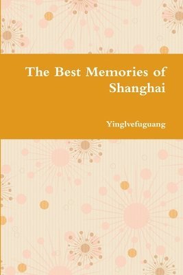 The Best Memories of Shanghai 1