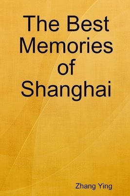 The Best Memories of Shanghai 1