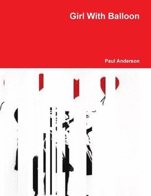 Paul Anderson - Girl With Balloon, Häftad