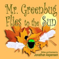 bokomslag Mr. Greenbug Flies to the Sun