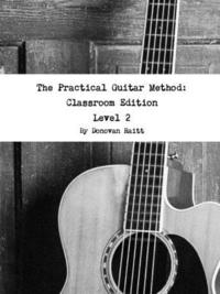 bokomslag The Practical Guitar Method: Classroom Edition Vol. 2