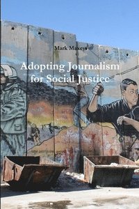 bokomslag Adopting Journalism for Social Justice