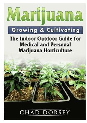 Chad Dorsey - Marijuana Growing & Cultivating, Häftad