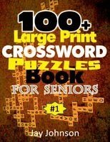 Jay Johnson - 100+ Large Print Crossword Puzzle Book for Seniors, Häftad. Tillgänglighet: Lägg i varukorg