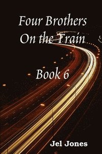 bokomslag Four Brothers On the Train  Book 6