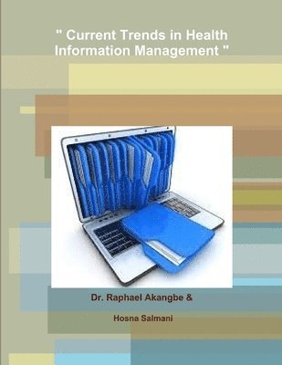 &quot; Current Trends in Health Information Management &quot; 1
