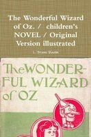 L Frank Baum - Wonderful Wizard of Oz. / children's NOVEL / Original Version illustrated, Häftad