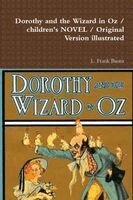 L Frank Baum - Dorothy and the Wizard in Oz / children's NOVEL / Original Version illustrated, Häftad