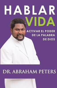 bokomslag Hablar Vida: Activar El Poder de la Palabra de Dios