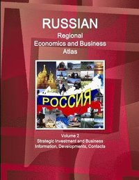 bokomslag Russian Regional Economics and Business Atlas Volume 2 Strategic Investment and Business Information, Developments, Contacts