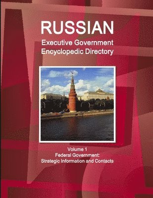 Russian Executive Government Encyclopedic Directory Volume 1 Federal Government 1