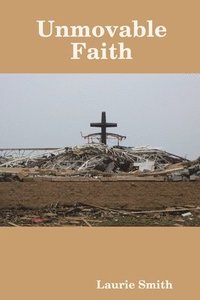 bokomslag Unmovable Faith
