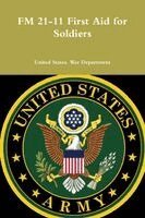 United States War Department - FM 21-11 First Aid for Soldiers, Häftad