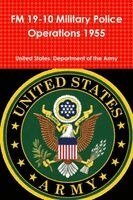 United States Department Of the Army - FM 19-10 Military Police Operations 1955, Häftad