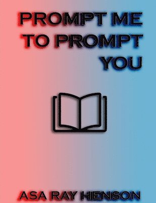 bokomslag Prompt Me to Prompt You