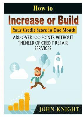 How to Increase or Build Your Credit Score in One Month 1