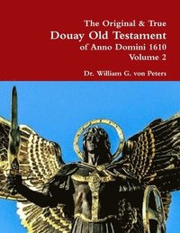 bokomslag The Original & True Douay Old Testament of Anno Domini 1610 volume 2