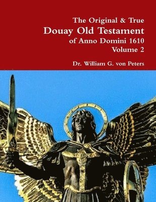 The Original & True Douay Old Testament of Anno Domini 1610 volume 2 1