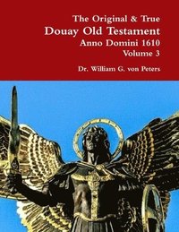 bokomslag The Original & True Douay Old Testament of Anno Domini 1610 volume 3