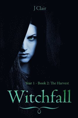 J Clair, J. Clair - Witchfall (Year 1 - Book 2) - The Harvest, Häftad