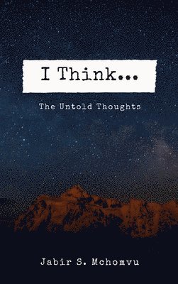 bokomslag I Think... The Untold Thoughts