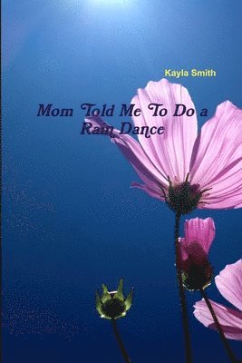 Mom Told Me To Do a Rain Dance