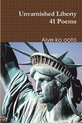 Aiye-ko ooto, Aiye-Ko Ooto - Unvarnished Liberty, Häftad