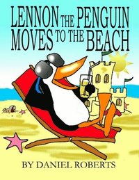 bokomslag Lennon the Penguin Moves to the Beach
