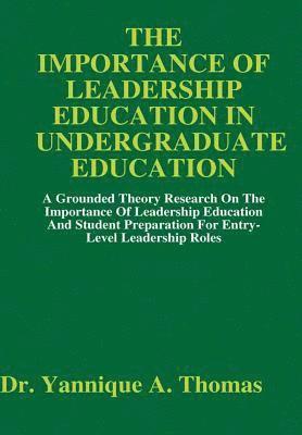 The Importance of Leadership Education in Undergraduate Education 1