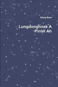bokomslag Lungdonghnak A Pinlei Ah