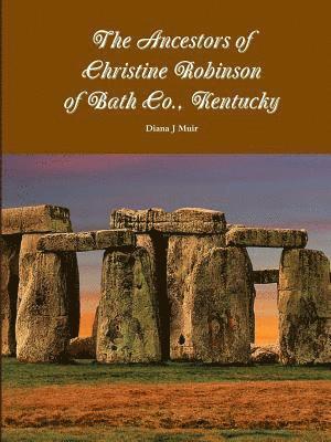 bokomslag The Ancestors of Christine Robinson of Bath Co., Kentucky