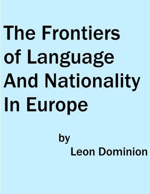 bokomslag The Frontiers of Language and Nationality In Europe