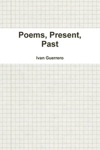 bokomslag Poems, Present, Past