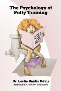 bokomslag Psychology of Potty Training, The Art of Pulling Up Your Big-Girl Panties