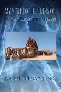 bokomslag My Visit to the Ruins of Vijayanagara Empire at Hampi