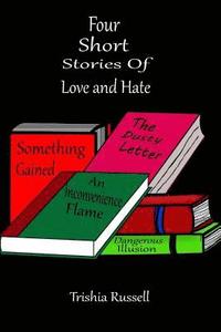 bokomslag Four Short Stories of Love and Hate